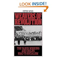 Weavers of Revolution: The Yarur Workers and Chile's Road to Socialism