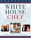 White House Chef: Eleven Years, Two Presidents, One Kitchen