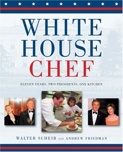 City Travel Guides Discounted  Books : White House Chef: Eleven Years, Two Presidents, One Kitchen