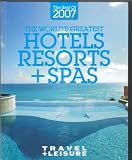 The World's Greatest Hotels Resorts + Spas 2007