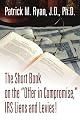 The Short Book on the "Offer in Compromise," IRS Liens and Levies!