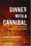 Dinner with a Cannibal: The Complete...