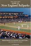 Maple Street Press Guide to New England Ballparks: From Maine to Fenway to the Cape . . . and Everything in Between