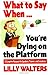 What to Say When. . .You're Dying on the Platform: A Complete Resource for Speakers, Trainers, and Executives
