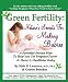 Green Fertility: Nature's Secrets For Making Babies
