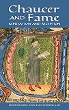 Chaucer and fame : reputation and reception