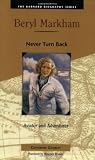 Beryl Markham: Never Turn Back (Barnard Biography)