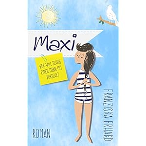 Maxi - Wer will schon einen Mann mit Porsche?