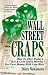 Wall Street Craps: How To Play Today's Hot & Cold Stock Market For Fast Money With Less Risk