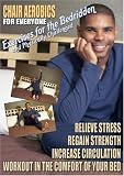 Chair Aerobics for Everyone - Exercises for the Bedridden and Physically Challenged