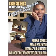 Chair Aerobics for Everyone - Exercises for the Bedridden and Physically Challenged