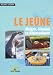 Le jeûne : Maigrir, éliminer, se désintoxiquer