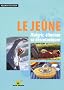 Le je�ne : Maigrir, �liminer, se d�sintoxiquer