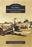 San Diego International Airport Lindbergh Field (Images of Aviation)