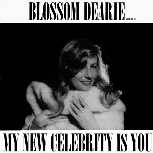 Blossom Dearie - My new celebrity is you - Zortam Music