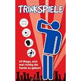 Trinkspiele: 44 Wege, sich mal richtig die Kante zu geben!von "Timo M�ller"