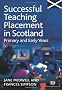 Successful Teaching Placement in Scotland Primary and Early Years (Books for Scotland)
