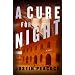 A Cure for Night: A Novel