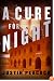 A Cure for Night: A Novel
