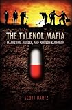 The Tylenol Mafia: Marketing, Murder, and Johnson & Johnson