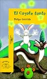 El Coyote Tonto (Infantil Alfaguara) (Spanish Edition)