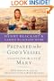 Prepared to Be God's Vessel: How God Can Use an Obedient Life to Bless Others (Biblical Legacy Series)
