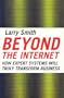 Beyond the Internet: Now the Next Great Advances in Computing Will Have Everything to Do with Information and Nothing to Do with the Intern