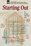 Starting Out: The Complete Home Buyer's Guide