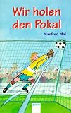 Wir holen den Pokal. - Manfred Mai