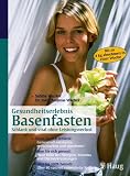 Gesundheitserlebnis Basenfasten: Schlank und vital ohne Leistungsverlust - Sabine Wacker, Andreas Wacker