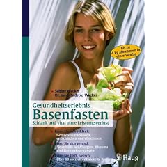 Gesundheitserlebnis Basenfasten: Schlank und vital ohne Leistungsverlust