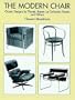 The Modern Chair: Classic Designs by Thonet, Breuer, Le Corbusier, Eames and Others
