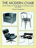 The Modern Chair: Classic Designs by Thonet, Breuer, Le Corbusier, Eames and Others
