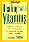 Prevention's Healing With Vitamins: The Most Effective Vitamin and Mineral Treatments for Everyday Health Problems and Serious Disease