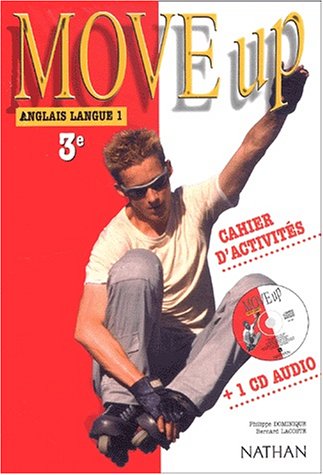 Move Up : Anglais LV1, 3�me (Cahier d'activit�s + 1 CD audio)