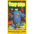 The Trap Door - Breakfast Time And Other Adventures [1986]