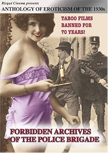 Anthology Of Erotic Cinema - The 1930's Forbidden Archives Of the Police Brigade