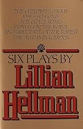 Six Plays by Lillian Hellman