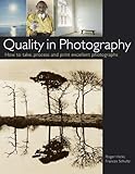 Quality in photography : how to take, process and print excellent photographs