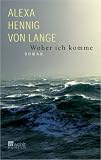 Woher ich komme - Alexa Hennig von Lange