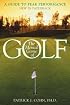 The Mental Game of Golf: A Guide to Peak Performance