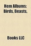 Hem Albums: Birds, Beasts, & Flowers, Eveningland, Rabbit Songs, No Word from Tom, Home Again, Home Again, I'm Talking with My Mou-