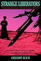 Strange Liberators: Militarism, Mayhem, and the Pursuit of Profit