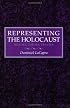 Representing the Holocaust: History, Theory, Trauma