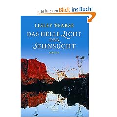 Das helle Licht der Sehnsucht: Roman