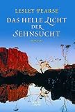 Das helle Licht der Sehnsucht