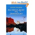 Das helle Licht der Sehnsucht: Roman