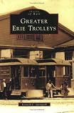 Greater  Erie  Trolleys   (PA)  (Images  of  Rail)