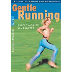 Gentle Running. Leichter laufen. Besser atmen. Sch�ner leben.