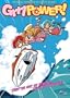 Grrl Power!: They're Out of School...And Into Trouble!